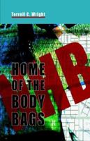 HOME OF THE BODY BAGS 0975859404 Book Cover