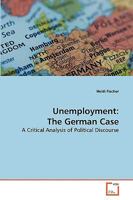 Unemployment: The German Case: A Critical Analysis of Political Discourse 3639206754 Book Cover