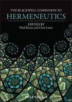 The Blackwell Companion to Hermeneutics 1119100526 Book Cover