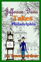 Jefferson Davis Takes Philadelphia 138779843X Book Cover
