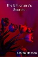 The Billionaire's Secrets B0BHL2XDSM Book Cover