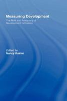 Measuring Development: the Role and Adequacy of Development Indicators 1138980684 Book Cover