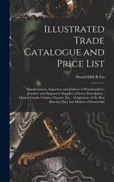 Illustrated Trade Catalogue and Price List: Manufacturers, Importers and Jobbers of Watchmakers', Jewelers' and Engravers' Supplies of Every ... Box Matetial [Sic] and Makers of Swartchild 1016347642 Book Cover