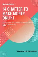 14 Chapter to Make Money Online.: 14 Chapter to Make Money Online. 1722080523 Book Cover