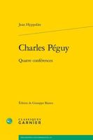 Charles Peguy: Quatre Conferences 2406160548 Book Cover