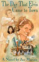 The Day That Elvis Came to Town 0316546186 Book Cover