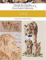David & Carles Cross Stitch Collection ( David & Charles Cross Stitch Collection Series): Lions 0715317601 Book Cover