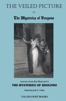 The Veiled Picture; or, The Mysteries of Gorgono (Gothic Classics) 0977784185 Book Cover