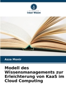 Modell des Wissensmanagements zur Erleichterung von KaaS im Cloud Computing 6207766911 Book Cover