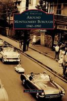 Around Montgomery Borough: 1940-1990 0738575216 Book Cover