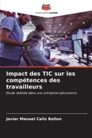 Impact des TIC sur les compétences des travailleurs: Étude réalisée dans une entreprise péruvienne B0CKKYSP8H Book Cover