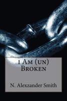 i Am (un)Broken 1484079140 Book Cover