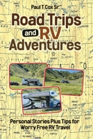 Road Trips and RV Adventures: Personal Stories Plus Tips for Worry Free RV Travel B0BHKV2794 Book Cover