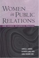 Women in Public Relations: How Gender Influences Practice 1572306262 Book Cover