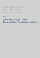 Rgs: Karl Leonhard Reinholdgesammelte Schriften. Kommentierte Ausgabe / Versuch Einer Neuen Theorie Des Menschlichen Vorste 3796528244 Book Cover