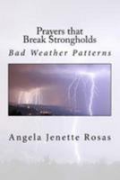 Prayers That Break Strongholds : Bad Weather Patterns 198360898X Book Cover
