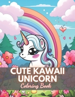 Cute Kawaii Unicorn Coloring Book: 100+ High-quality Illustrations for All Ages B0CTBP11DC Book Cover