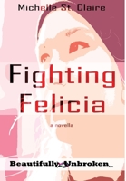 Fighting Felicia 1945891610 Book Cover