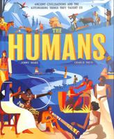 The Humans: Ancient civilisations and the astonishing things they taught us 1838916490 Book Cover