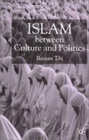 Islam Between Culture and Politics 1403949905 Book Cover