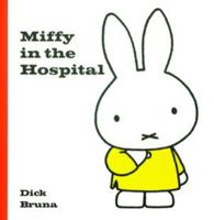 Miffy in Hospital 1592260047 Book Cover