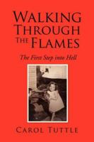 Walking Through The Flames 1425764258 Book Cover
