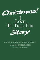 Christmas I Love to Tell the Story 1558970363 Book Cover