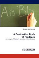 A Contrastive Study of Feedback: An Analysis of Teacher's Correction in two Contexts 3838318625 Book Cover