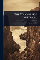 The Colonies Of Australia 1024869857 Book Cover