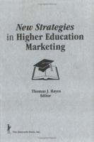 New Strategies in Higher Education Marketing 1560241985 Book Cover