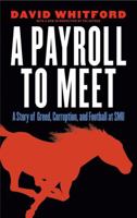 A Payroll to Meet: A Story of Greed, Corruption, and Football at SMU 0803248857 Book Cover