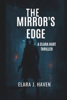 The Mirror’s Edge: A Clara Hart Thriller B0FJLV2J1H Book Cover