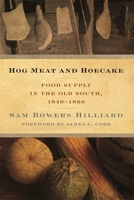 Hog Meat and Hoecake: Food Supply in the Old South, 1840-1860 0820346764 Book Cover