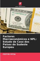 Factores Macroeconómicos e NPL: Estudo de Caso dos Países do Sudeste Europeu (Portuguese Edition) 6208624843 Book Cover