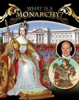 What Is a Monarchy? 0778753255 Book Cover