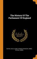 The History Of The Parliament Of England 0353177113 Book Cover