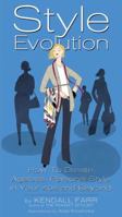 Style Evolution: How to Create Ageless Personal Style in Your 40s and Beyond 1592404219 Book Cover
