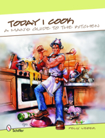 Today I Cook!: A Man's Guide to the Kitchen! 0764336444 Book Cover