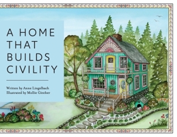 A Home That Builds Civility 1645382001 Book Cover