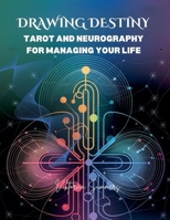 Drawing Destiny: Tarot and Neurography for Managing Your Life B0DVQJV3RX Book Cover