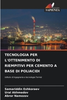 Tecnologia Per l'Ottenimento Di Riempitivi Per Cemento a Base Di Poliacidi 6207288572 Book Cover