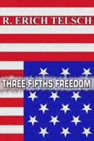 Three-Fifths Freedom 1418403881 Book Cover