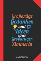 Großartige Gedanken einer Zimmerin: Notizbuch mit 120 Linierten Seiten im Format A5 (6x9 Zoll) (German Edition) 1676041257 Book Cover
