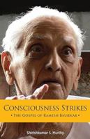 Consciousness Strikes: The Gospel of Ramesh Balsekar 818807103X Book Cover