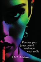 Poèmes pour jouer quand la solitude vous soûle 952421072X Book Cover