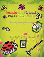 Wanda and Friends Plant a Flower Garden: Featuring the Days of the Week 145686114X Book Cover