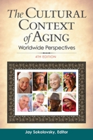 The Cultural Context of Aging: Worldwide Perspectives 1440858268 Book Cover