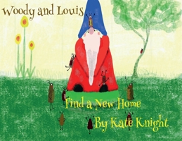 Woody and Louis Find a New Home 1914071247 Book Cover