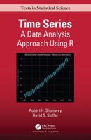 Time Series: A Data Analysis Approach Using R 0367221098 Book Cover