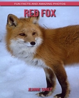 Red Fox: Fun Facts and Amazing Photos B088BJLM1J Book Cover